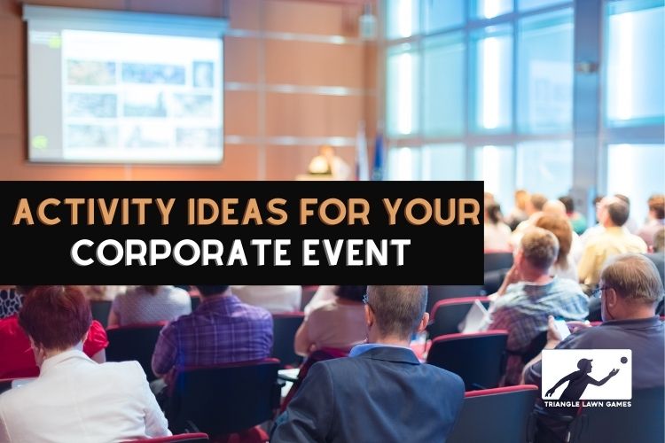 Ideas for Activities At A Corporate Event