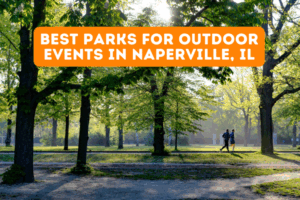 Best Parks for Outdoor Events in Naperville, IL