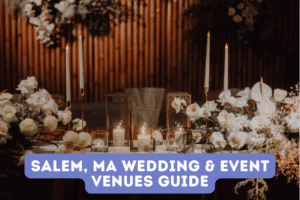 Salem, MA Wedding & Event Venues Guide