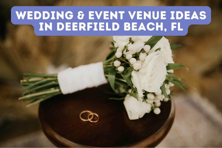Wedding & Event Venue Ideas in Deerfield Beach, FL