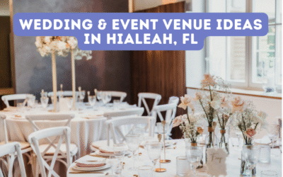 Wedding & Event Venue Ideas in Hialeah, FL