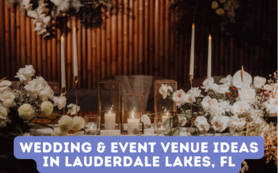 Wedding & Event Venue Ideas in Lauderdale Lakes, FL