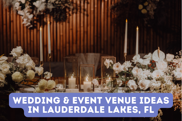 Wedding & Event Venue Ideas in Lauderdale Lakes, FL