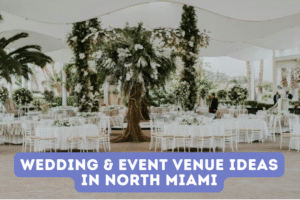 Wedding & Event Venue Ideas in North Miami