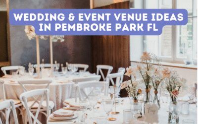 Wedding & Event Venue Ideas in Pembroke Park FL