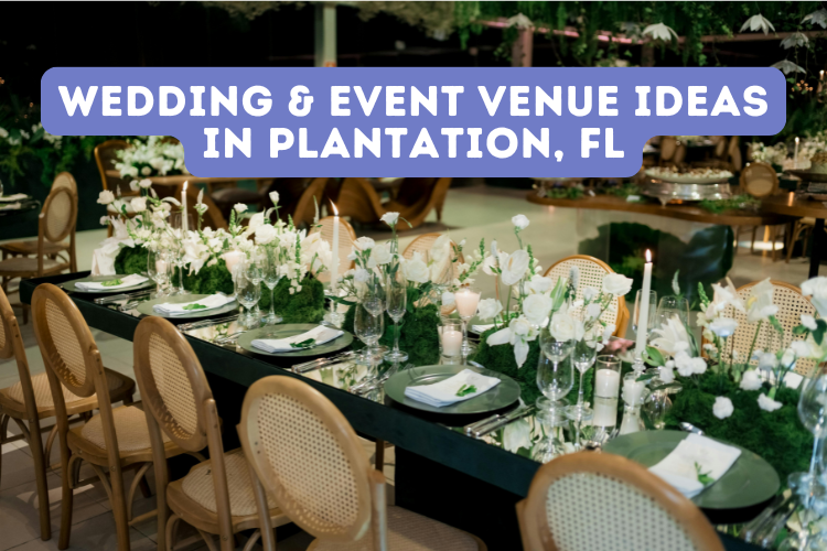 Wedding & Event Venue Ideas in Plantation, FL