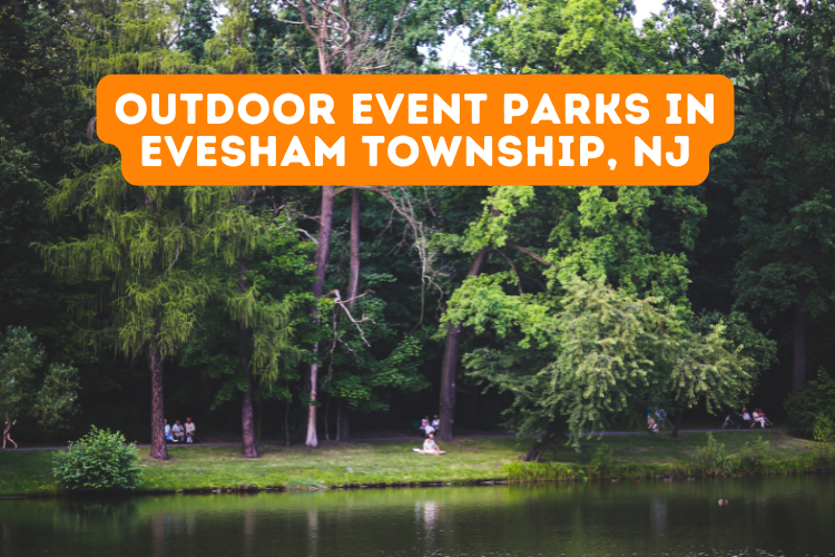 Outdoor Event Parks in Evesham Township, NJ
