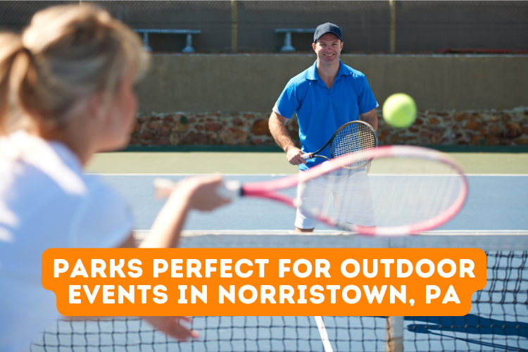 Parks Perfect for Outdoor Events in Norristown, PA
