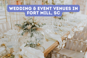 Wedding & Event Venues in Fort Mill, SC