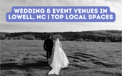 Wedding & Event Venues in Lowell, NC | Top Local Spaces