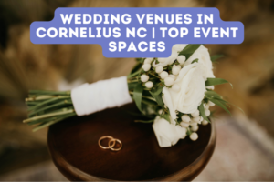 Wedding Venues in Cornelius NC | Top Event Spaces
