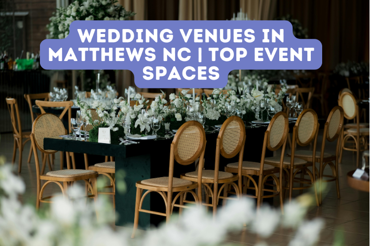 Wedding Venues in Matthews NC | Top Event Spaces