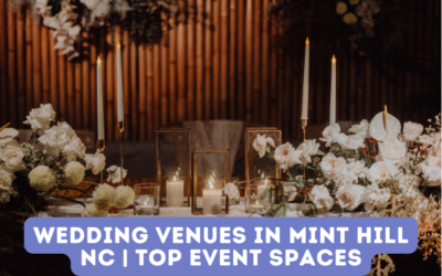 Wedding Venues in Mint Hill NC | Top Event Spaces