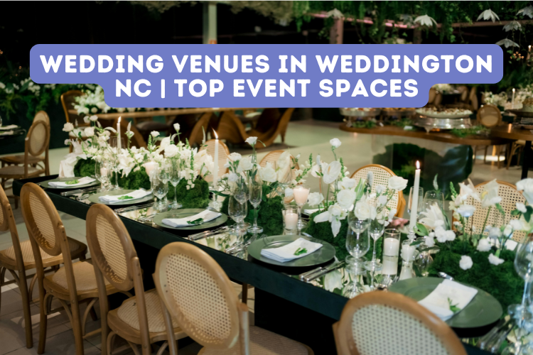 Wedding Venues in Weddington NC | Top Event Spaces